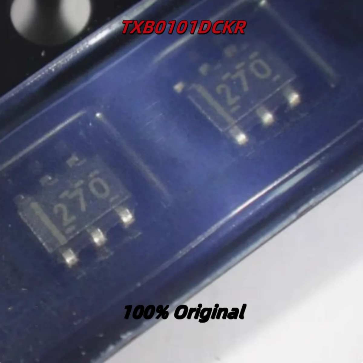 

10PCS 100% New TXB0101DCKR 270 27O TXS0101DCKR 2G0 TXU0101DCKR 1LQ SC-70-6 SOT-363 Brand New Original Chips ic