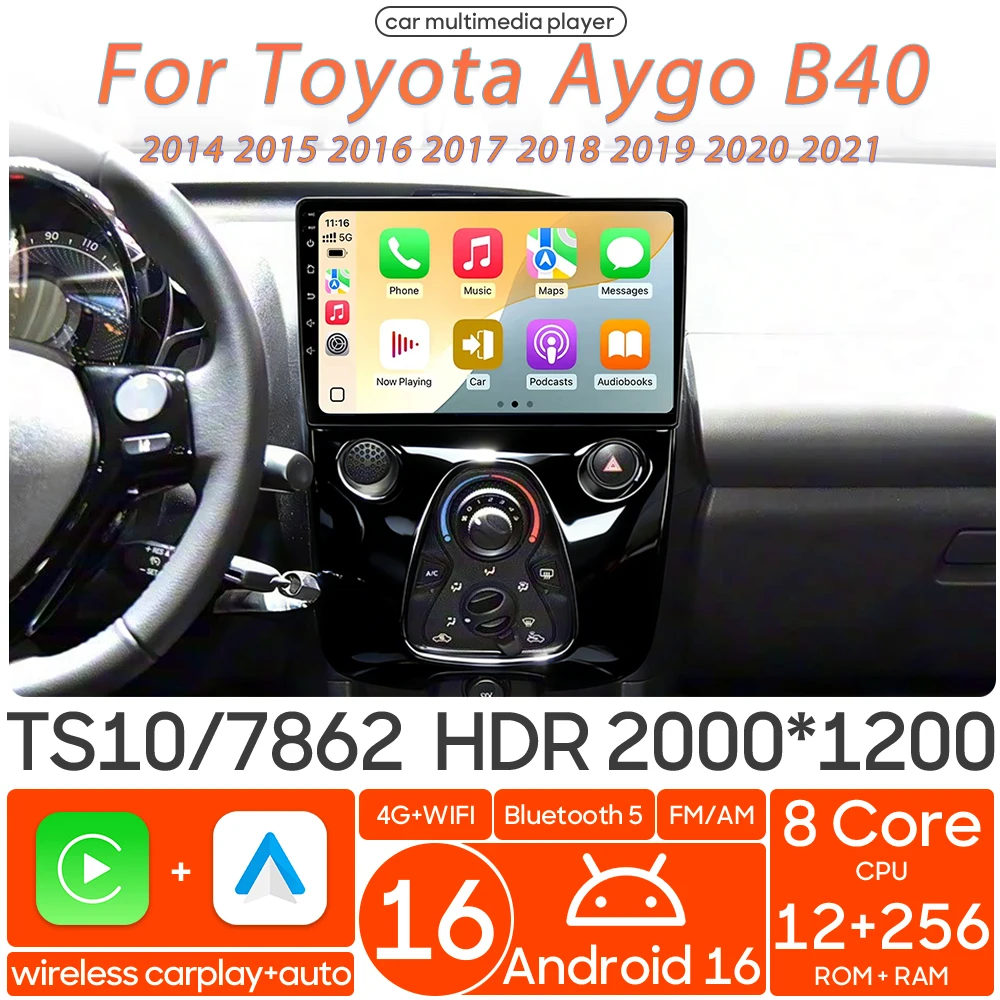 Android 16 For Toyota Aygo B40 2014 - 2021 Car Multimedia Player Wireless Carplay Auto Head Unit Radio Video Wifi Navigation GPS