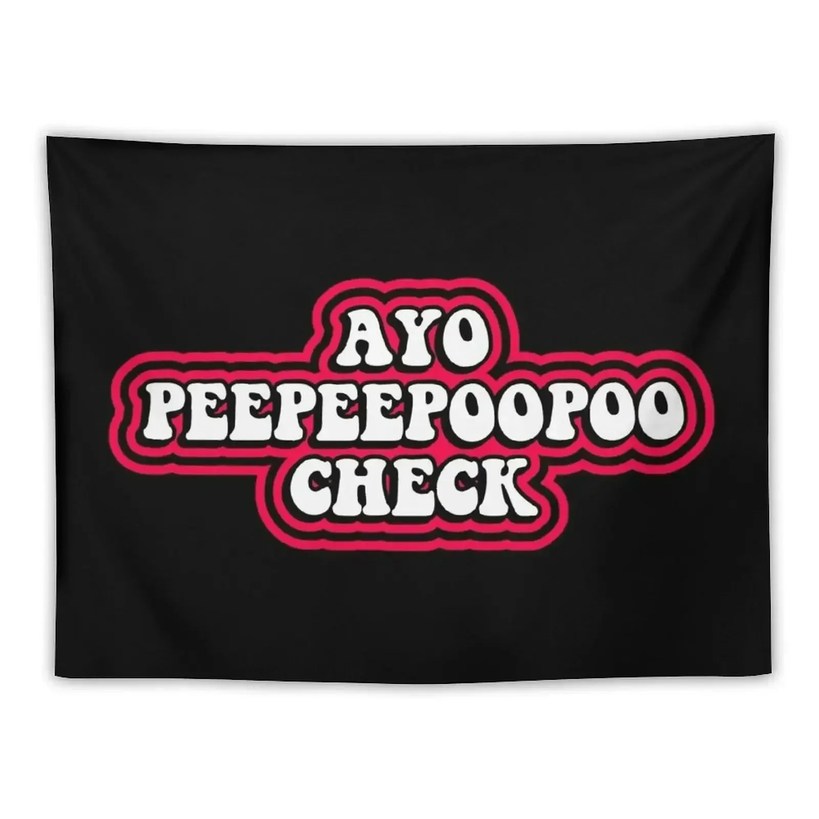 AYO PEEPEEPOOPOO CHECK Tapestry Home Decorations Aesthetic Decoration For Bedroom Tapestry