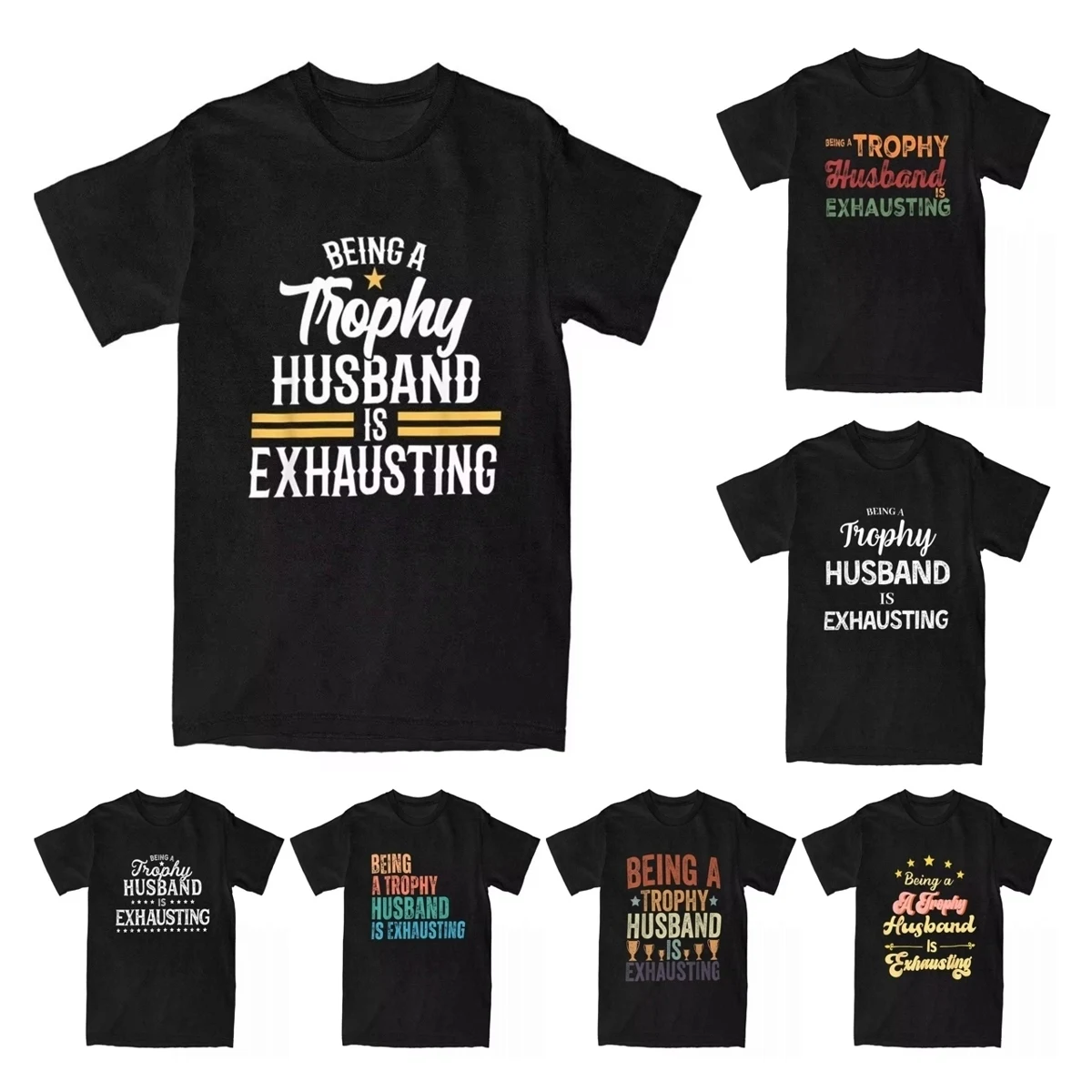 Being A Trophy Husband Is Exhausting T Shirt Men T-Shirt Wedding Anniversary Graphic For Husband Tee Shirt Clothes Plus Size