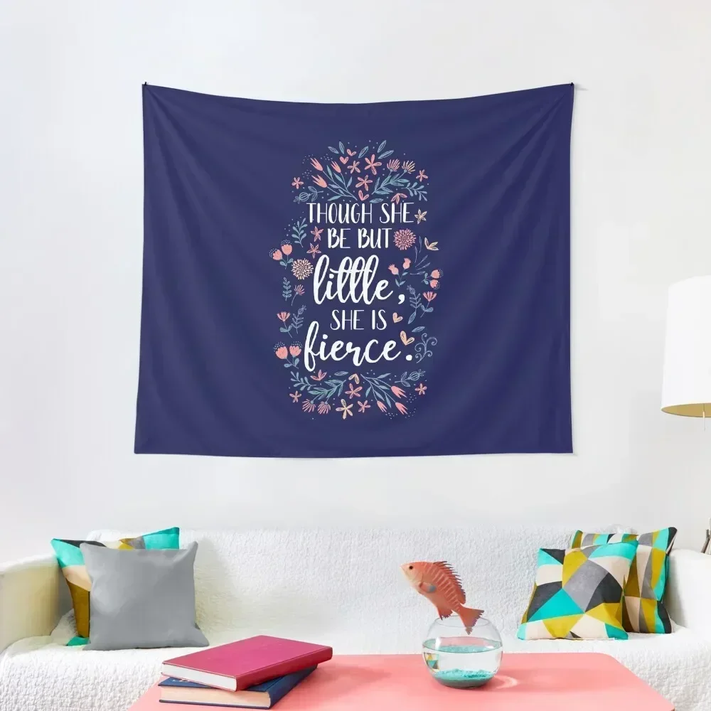 

Though She Be But Little She Is Fierce Girl's Stuff Tapestry Decor For Room Wall Hanging Decor Tapestry