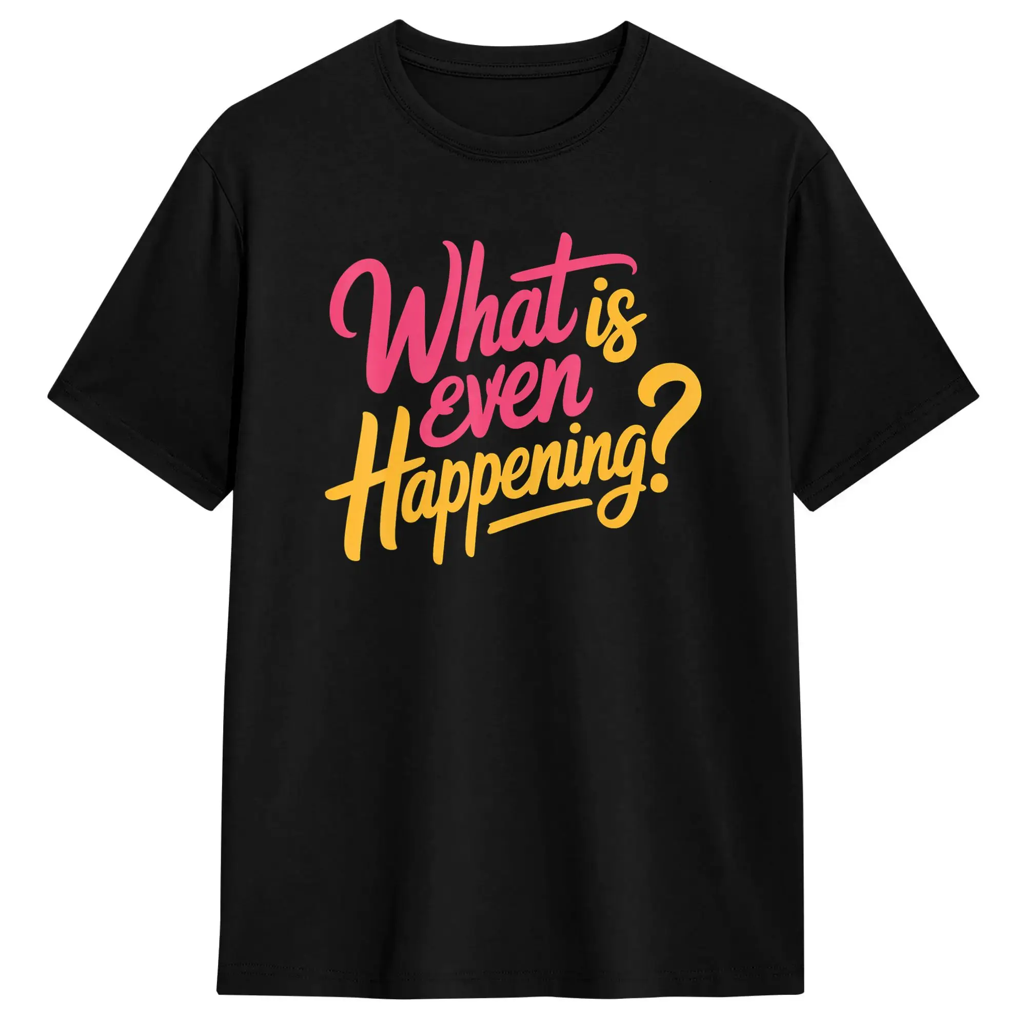 What is Even Happening Confused Sarcastic Random T Shirts Men Cotton Vintage T-Shirts Crewneck  Tees Short Sleeve Clothes Party