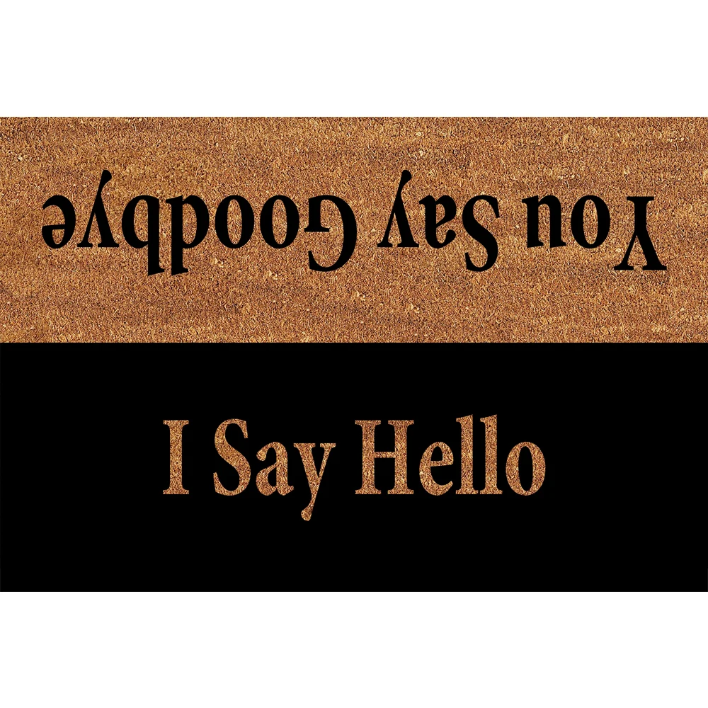 Funny Welcome Doormat You Say Goodbye and I Say Hello Indoor Outdoor Entrance Floor Mat Home Office Front Door Mat Non-Slip
