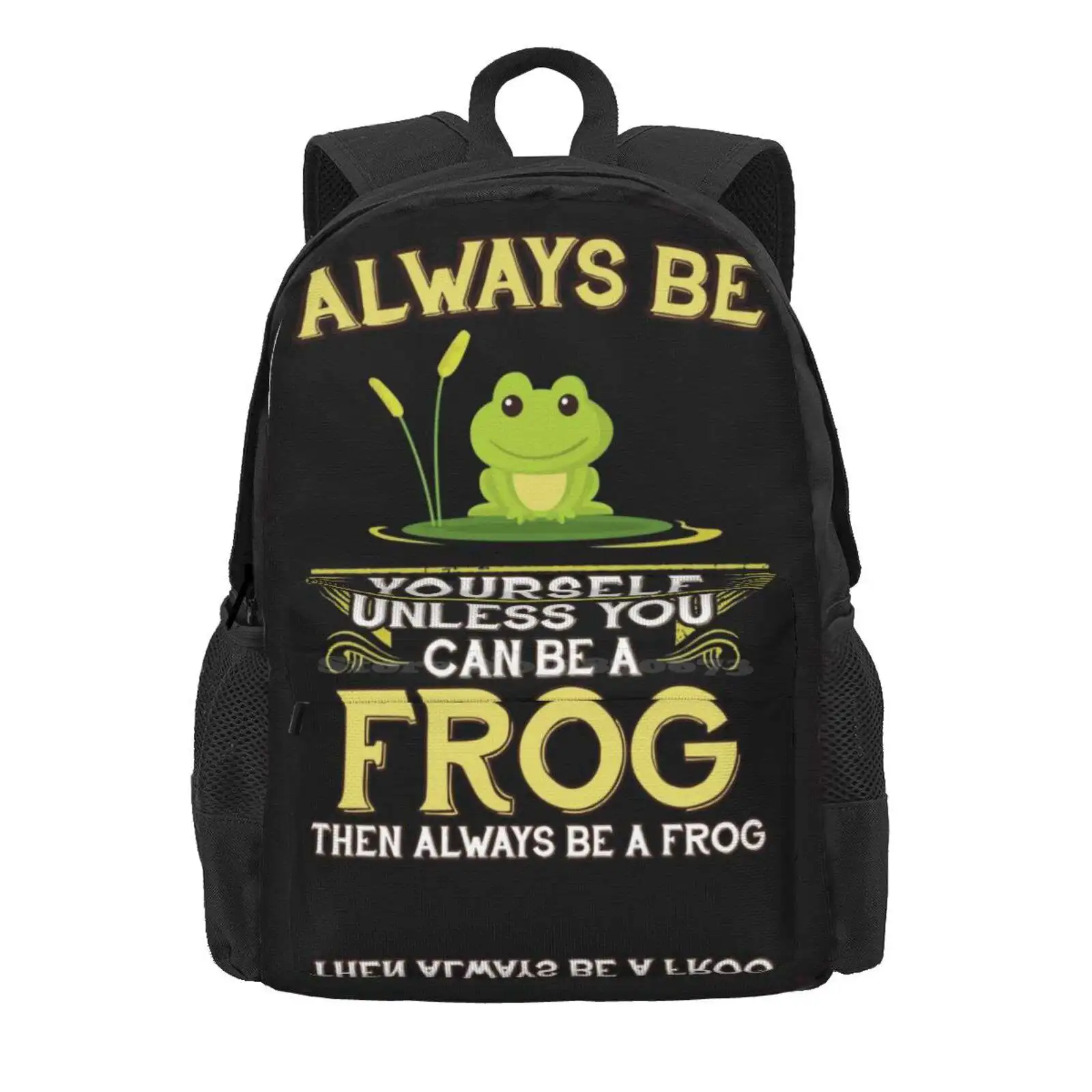 Always Be Yourself Unless You Can Be A Frog Gift Hot Sale Schoolbag Backpack Fashion Bags Funny Frog Chistmas Frog Frog Lover