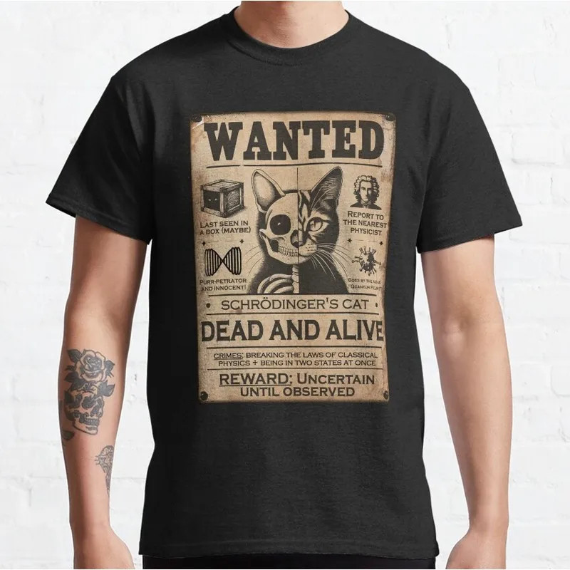 Wanted Dead AND Alive Schrodinger's Cat Graphic T-Shirt Short Sleeve Quantum Physics Funny Science Casual Streetwear Unisex Tee