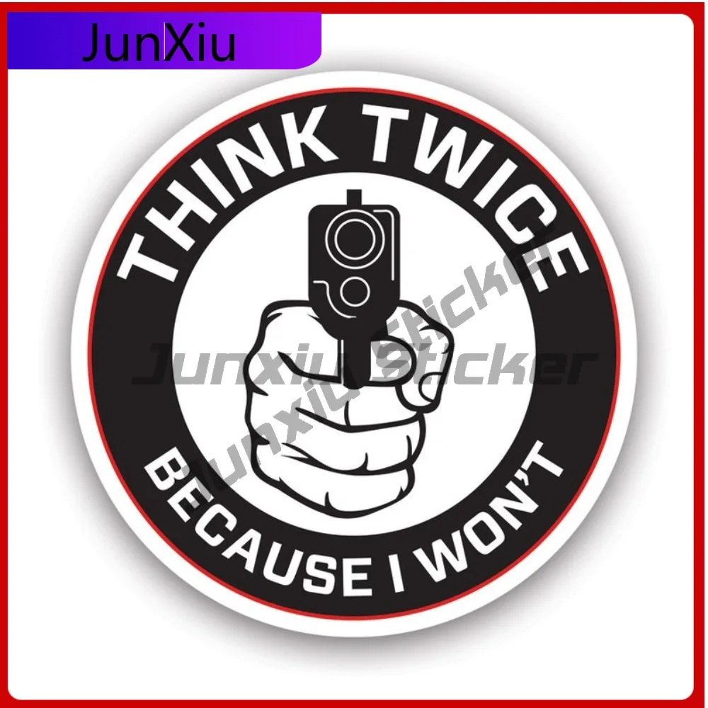 

Think Twice I Wont Sticker Uv Protected Decals Wont Protection Self Defense Protection Warning Notice Hazard Auto Decor Car