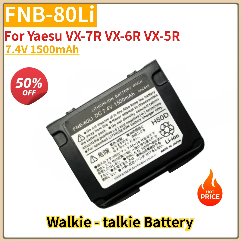 

High Quality Battery FNB-80Li 7.4V 1500mAh for Yaesu VX-7R VX-6R VX-5R Walkie - talkie Brand-New Replacement Battery