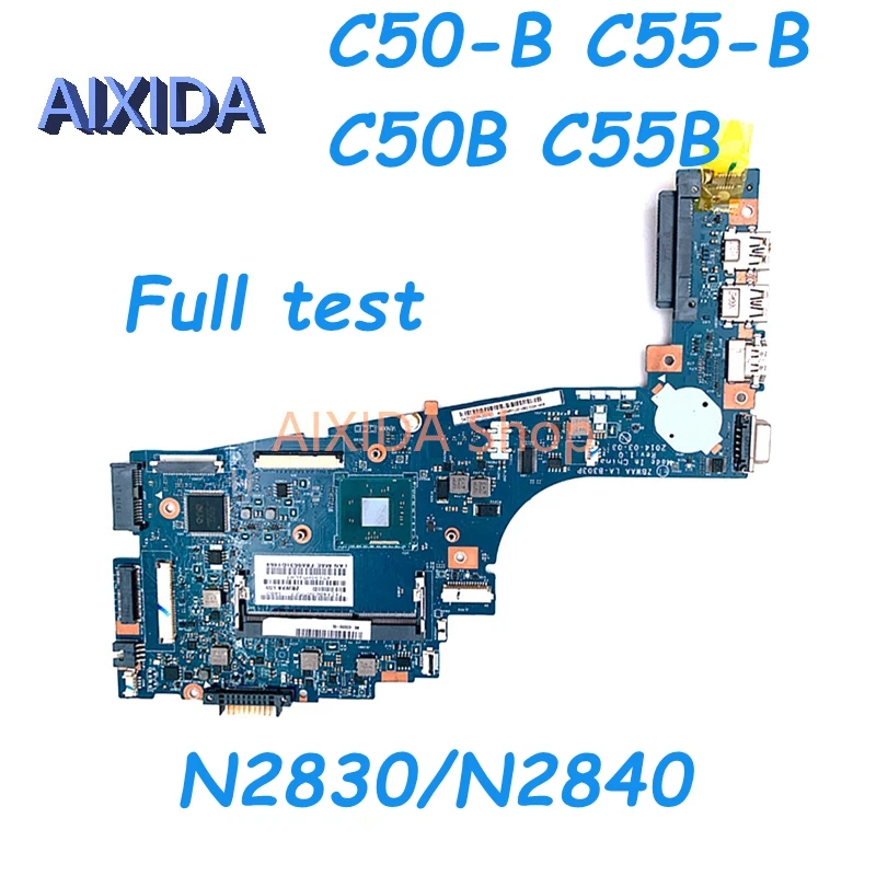 AIXIDA K000891450 K000891180 ZBWAA LA-B303P for TOSHIBA C50 C55 C50-B C55-B C50B C55B Laptop Motherboard N2830 N2840 CPU