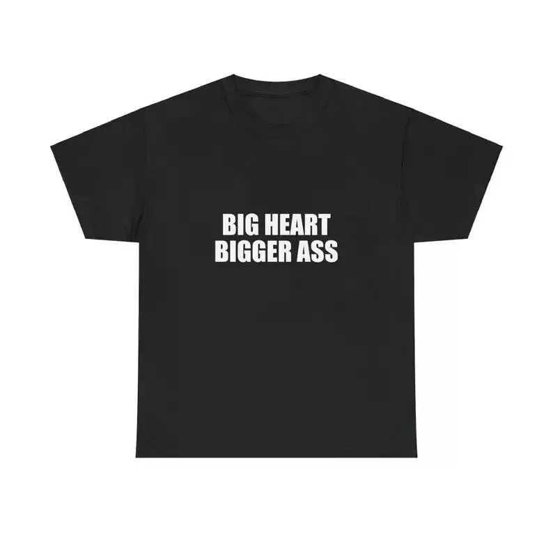 100% Cotton Big Heart Bigger Ass Unisex Tee Y2K Iconic Edgy Chaotic Sassy Cute Top Party Bar Frat Viral Unhinged Meme, Adult Funny T-, Woman Man Golf Gift T-Shirt For Men And Women