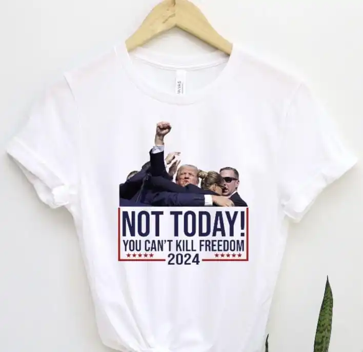 Adult Trump T Shirt Not Today You Can't Kill Freedom