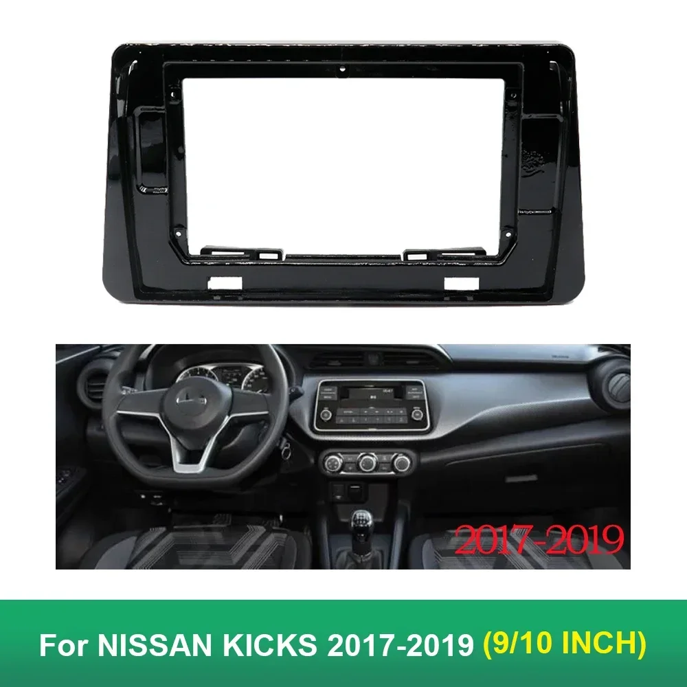 10.1 / 9 Inch For NISSAN KICKS 2017-2019 Car Radio Fascias Android GPS MP5 Stereo Player 2 Din Head Unit Panel Dash Frame Instal