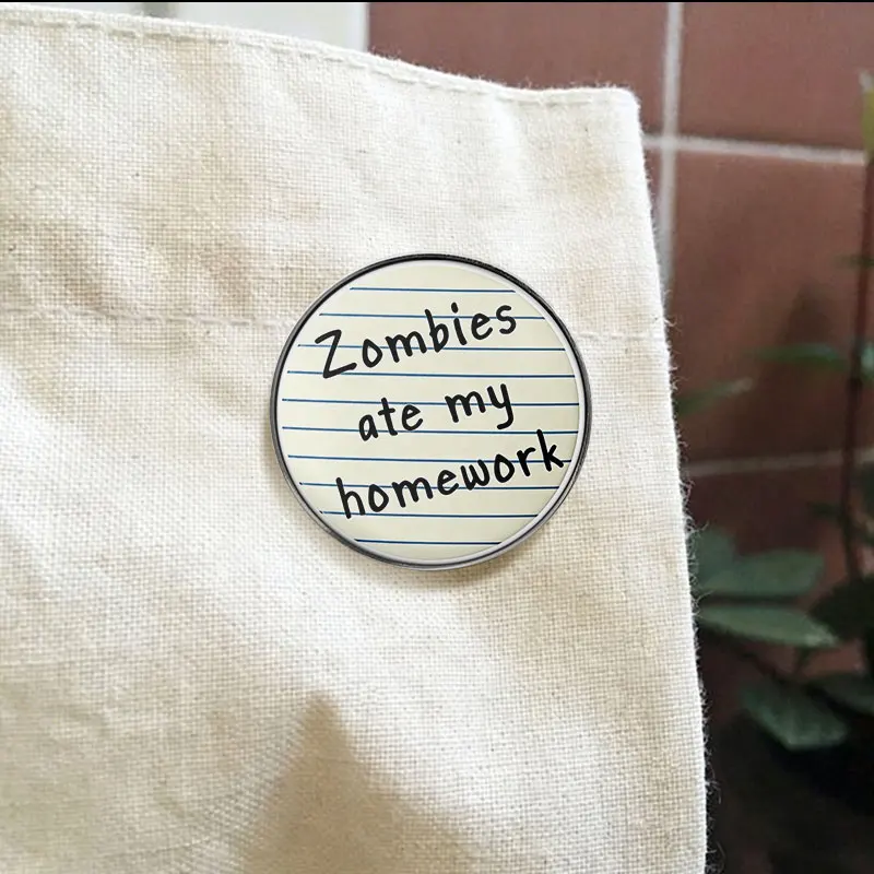 Zombies Ate My Homework UV Printing Badge Lined Notebook Background Pin Funny Slogan Metal Brooch Accessory Gift For Students