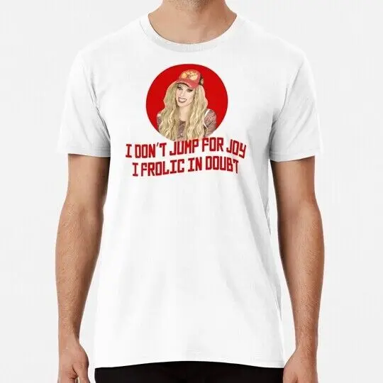 Katya Zamo I Don t Jump For Joy Rupaul s Drag Race S to 5XL Made in USA T-Shirt