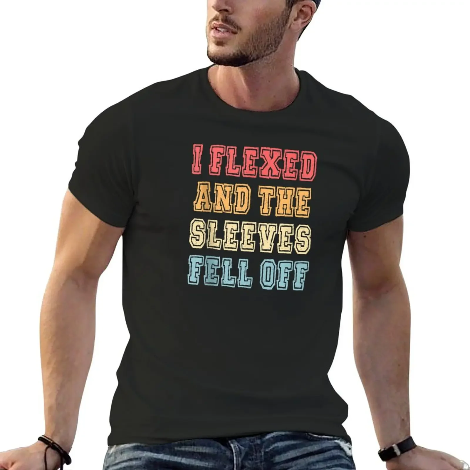 I Flexed and The Sleeves Fell Off T-Shirt summer tops customs design your own vintage mens vintage t shirts