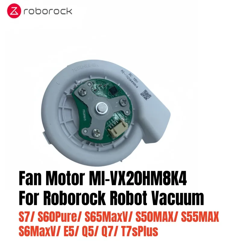 

Original Fan Motor for Roborock S6 Pure/ S6 MaxV/S7/ S65MaxV/ S5MAX/ S55MAX/ E5/ Q5/ Q7/ T7sPlus Robot Vacuum Cleaner Parts