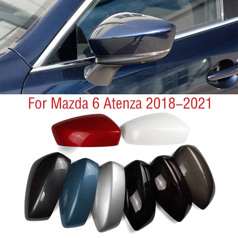 For Mazda 6 Atenza 2018 2019 2020 2021 Car Wing Door Side Mirror Cap Shell House Outside Rearview Mirror Cover Lid