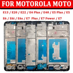 NEW Front Housing LCD Frame Screen Bezel Holder Phone Replacement Parts For Moto E7 Power E6s E6i E6 E5 E4 Plus E40 E22 E20 E13