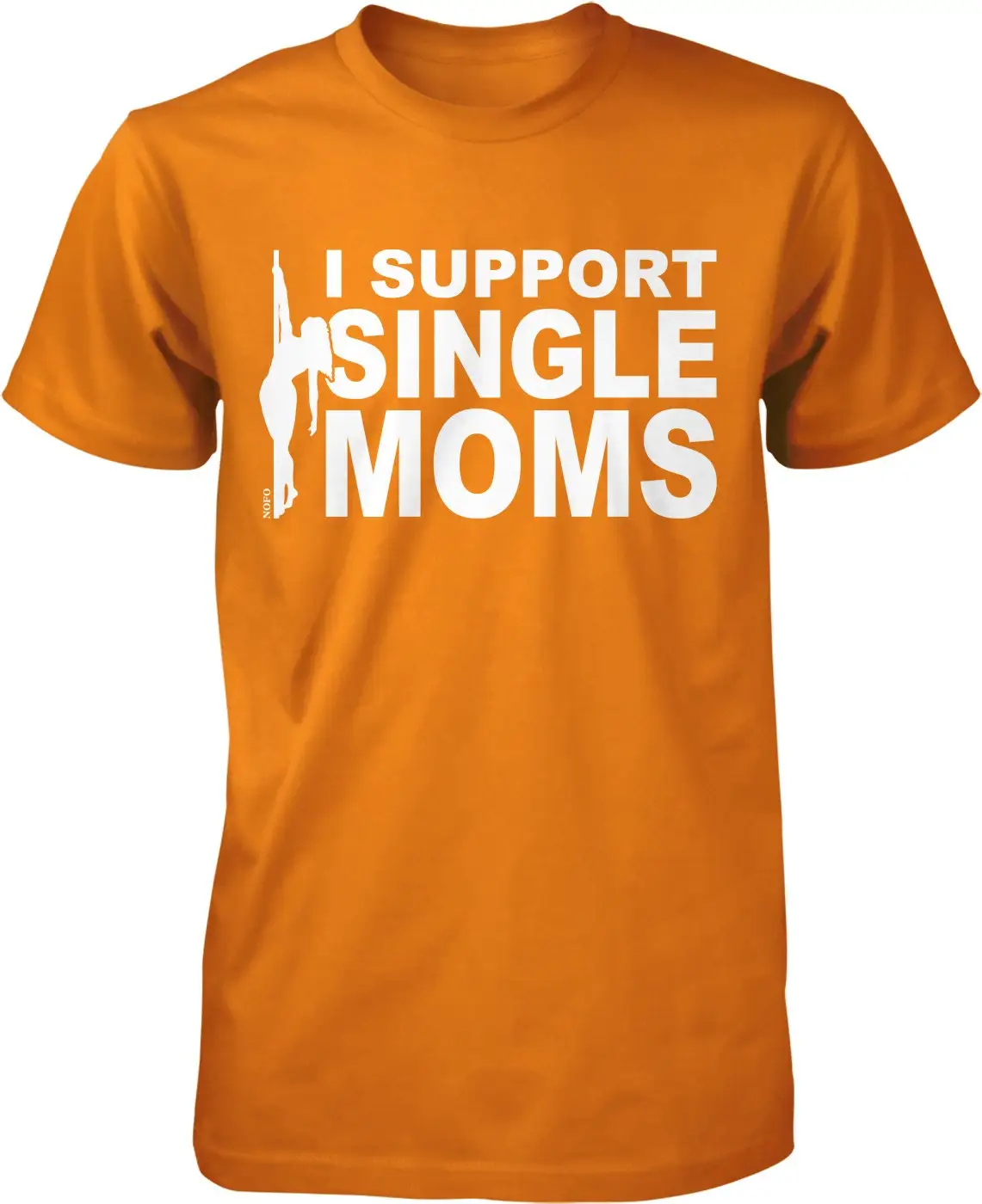 I Support Single Moms Funny Stripper Men's T shirt NOFO_00694