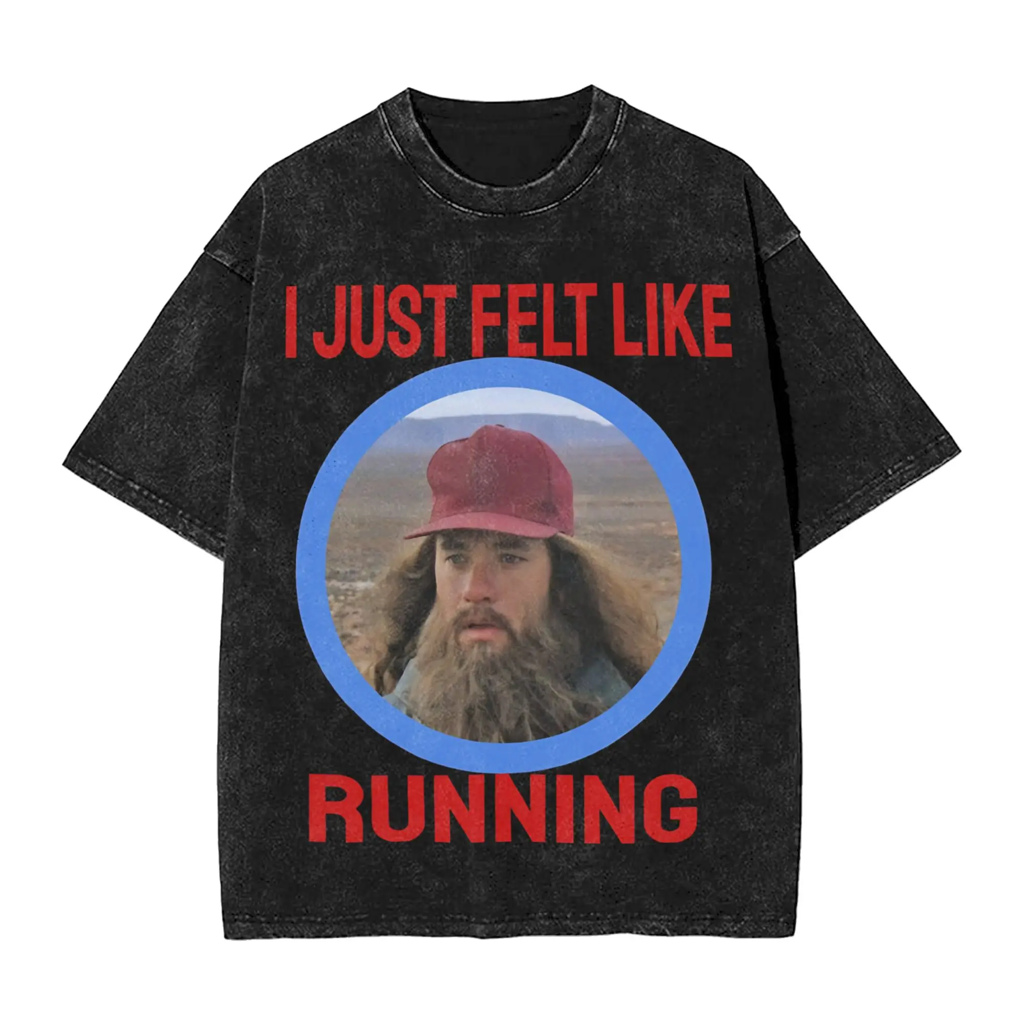 I just felt like running Run Forrest Run  T Shirts Hip Hop Washed Short Sleeve High Street T-Shirts Men Women Streetwear