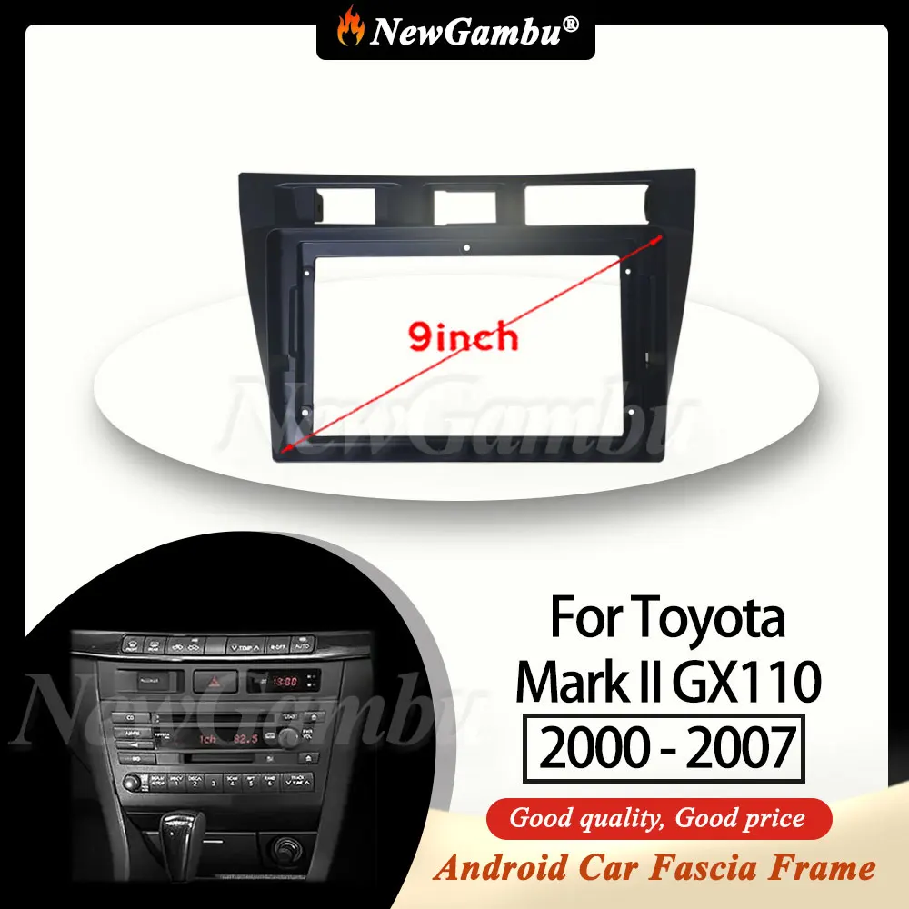 NewGambu 9 inch Car Fascia Frame For Toyota Mark II GX110 2000 - 2007 Frame DVD Screen Android Dash Panel Frame