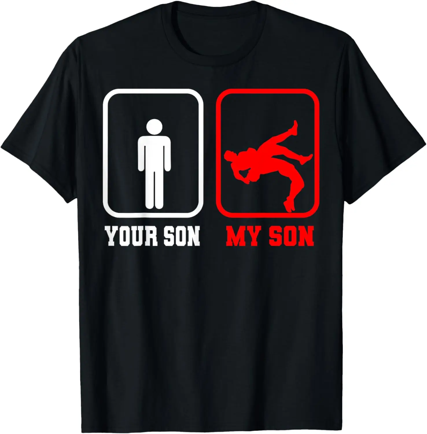 Your Son My Son Wrestling Wrestle Body Slam Wrestling T-Shirt