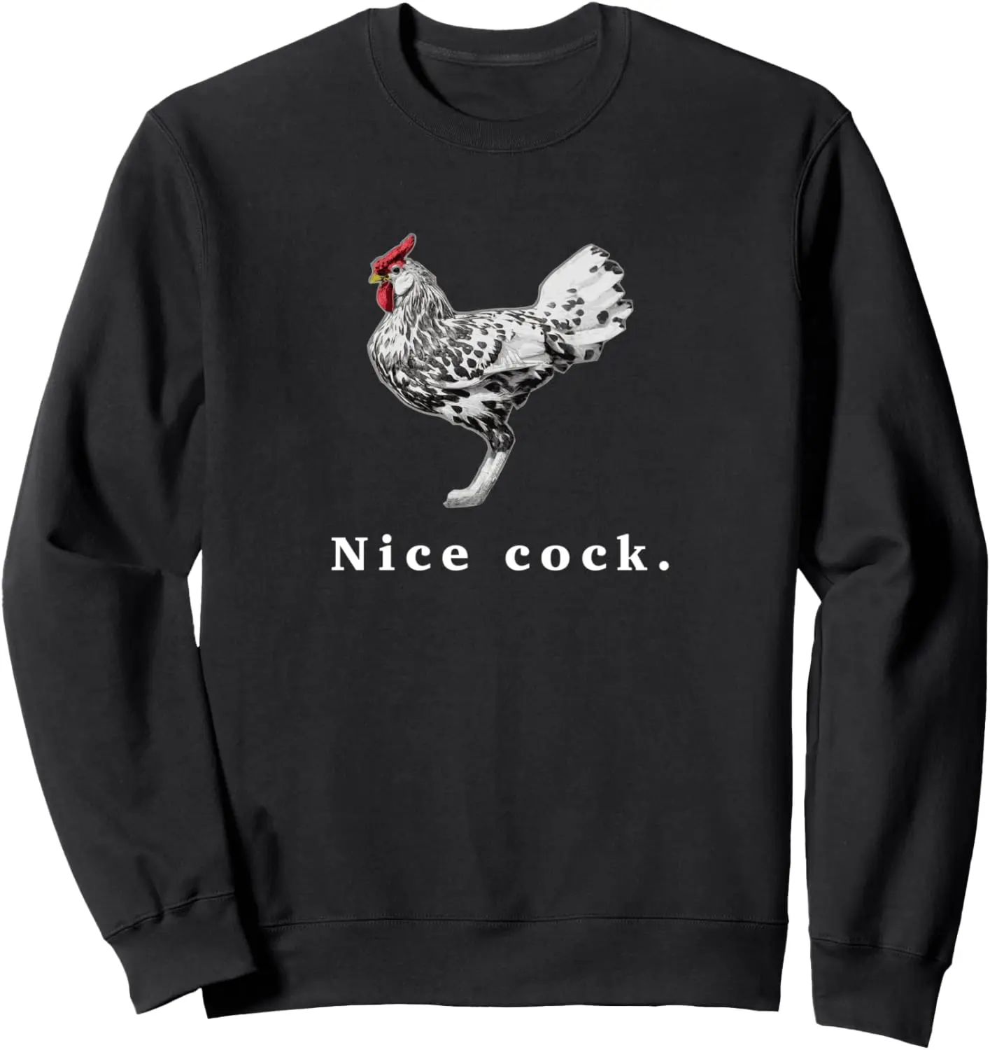 Nice Cock Funny Chicken Rooster Sweatshirt