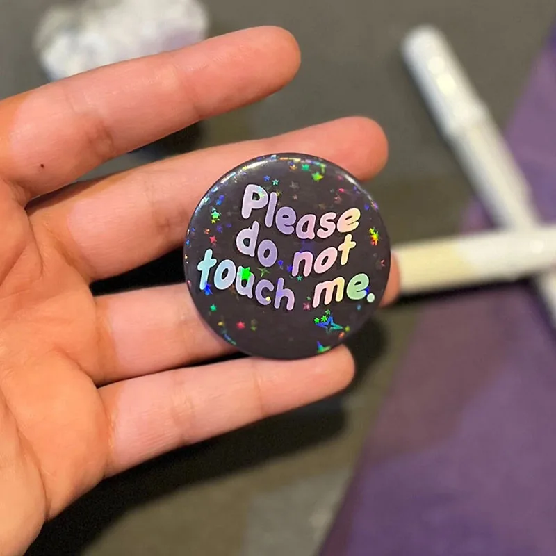 Please Don’t Touch Me Holographic Consent Pin Back Button Don’t Touch Me Button