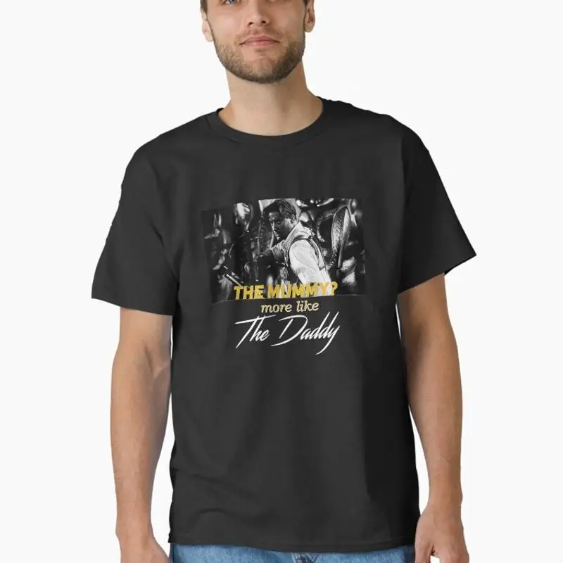 Brendan Fraser The Mummy More Like The Daddy T-Shirt