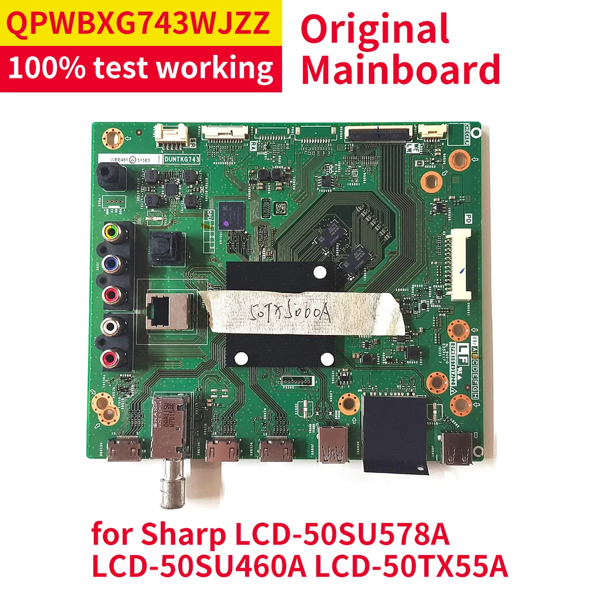 

Origina Motherboard DUNTK743 QPWBXG743WJZZ for Sharp LCD-50SU578A LCD-50SU460A LCD-50TX55A Screen V500DJ7-ME5