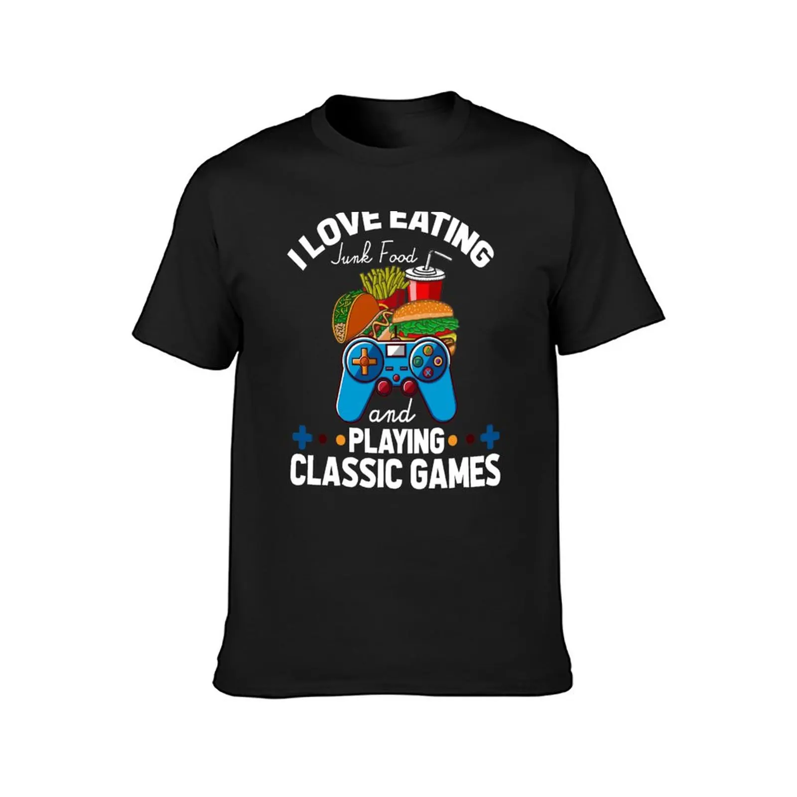 I Love Eating Junk Food And Playing Classic Games T-Shirt korean fashion vintage clothes tops mens t shirts