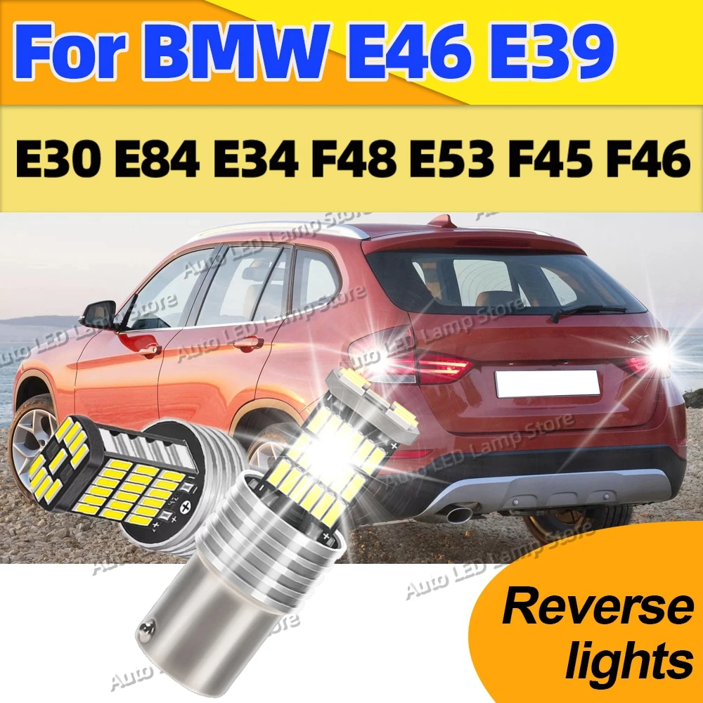 

LED Upgrade Reverse Light Backup Blubs 1156 45smd 6000K BA15S Lamp For BMW E46 E39 E30 E84 E34 F48 E53 F45 F46 X1 X2 F39 E86