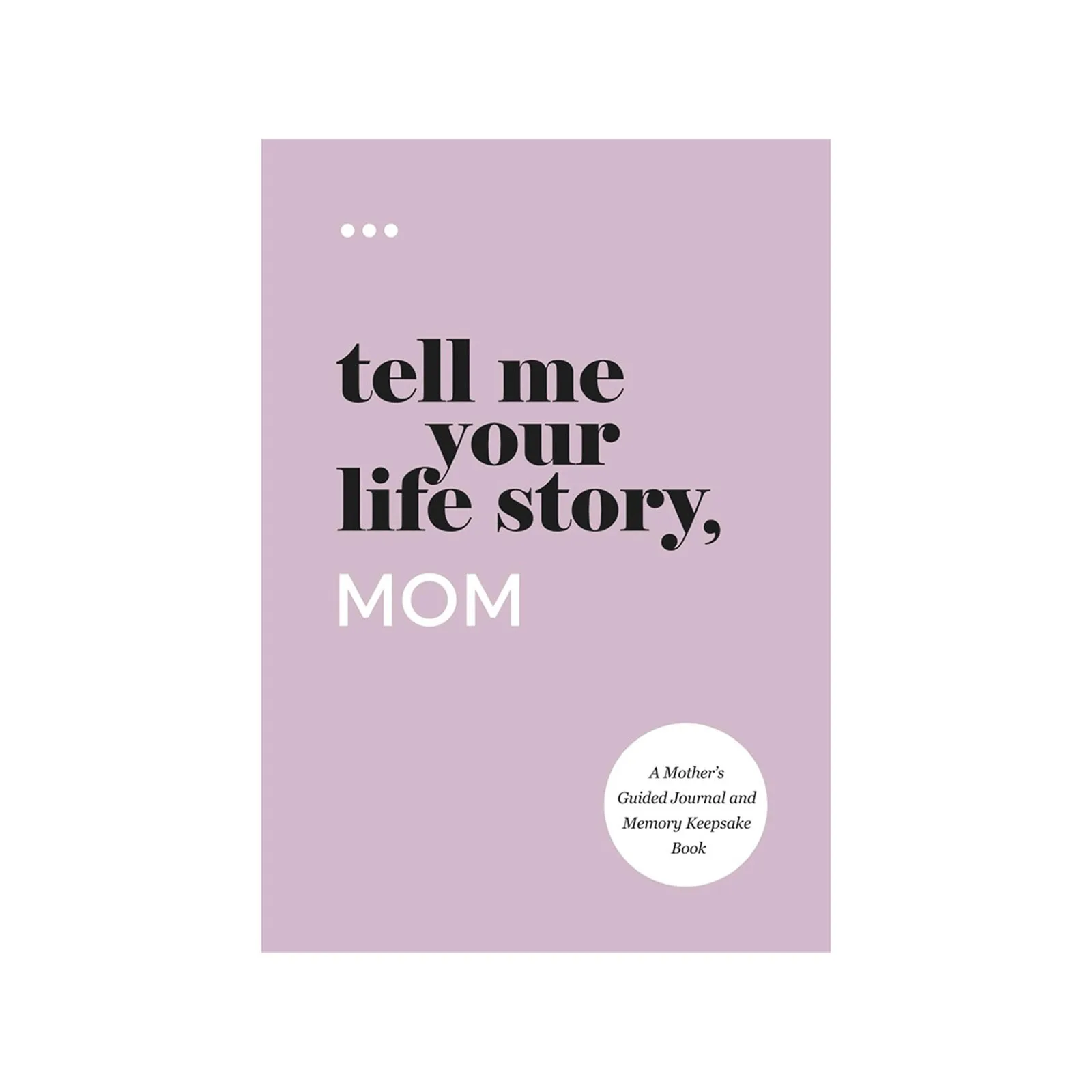 A Guided Journal And Memory Keepsake Book New (Tell Me Your Life Story Series Books)