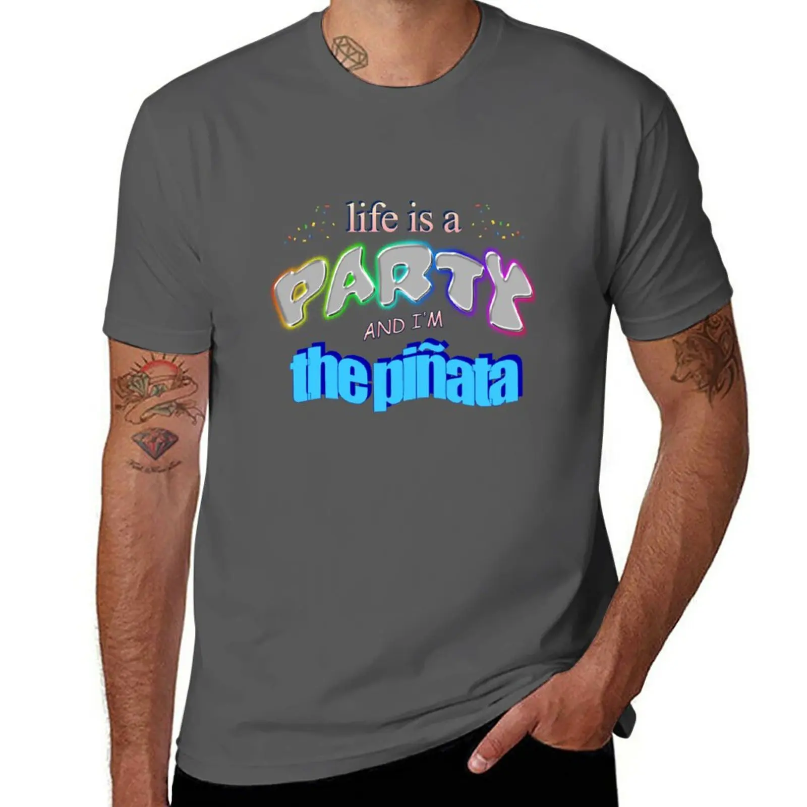 New Life is a party and i'm the pi?ata - Funny Birthday Word Art T-Shirt quick-drying t-shirt fruit of the loom mens t shirts