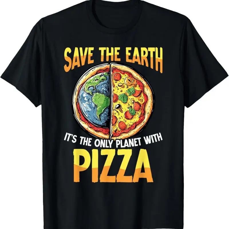 

Save The Earth It'S Only Planet With Pizza T Shirt