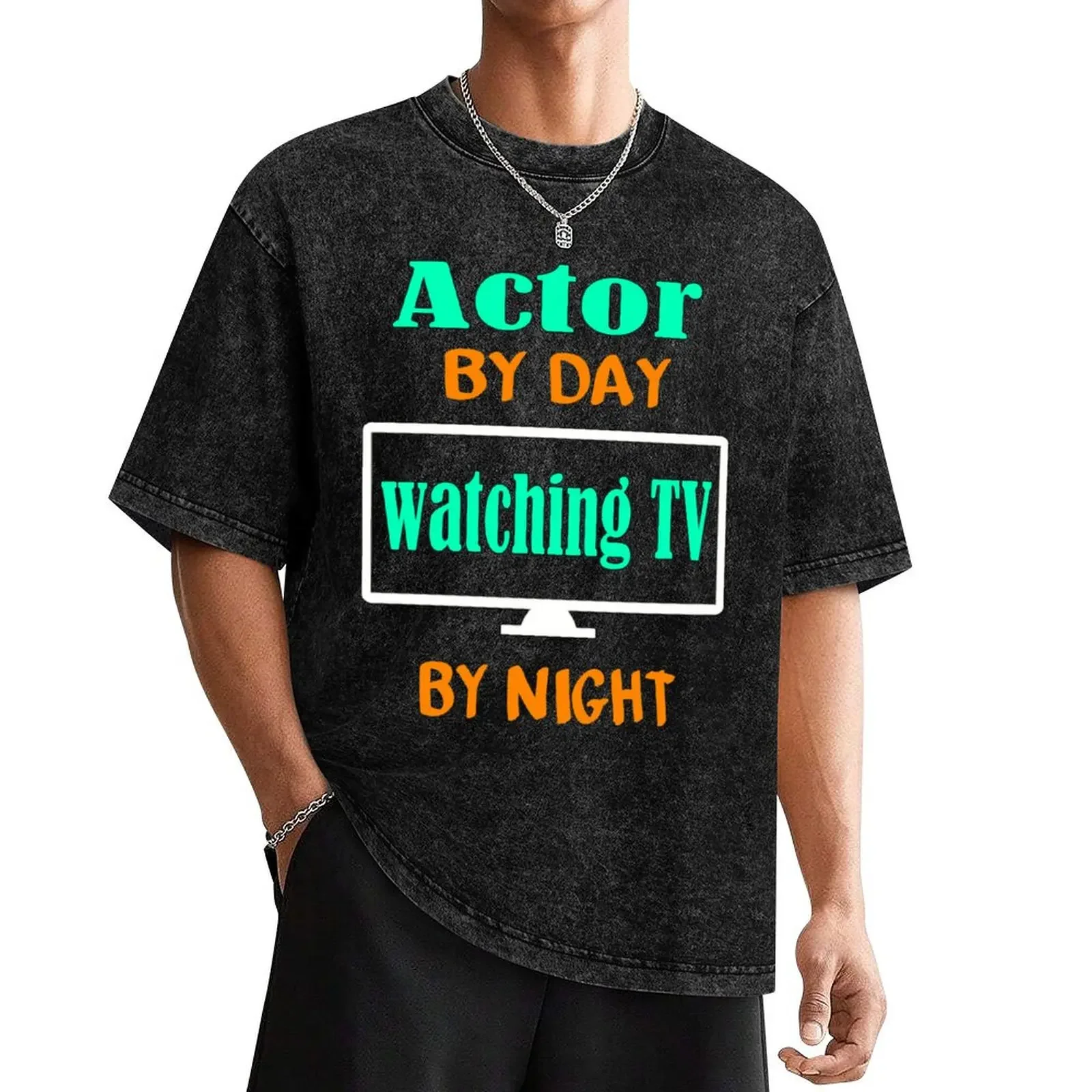 Actor by Day Watching TV by Night T-Shirt oversized cotton graphic tees korean fashion for a boy shirts graphic tee men