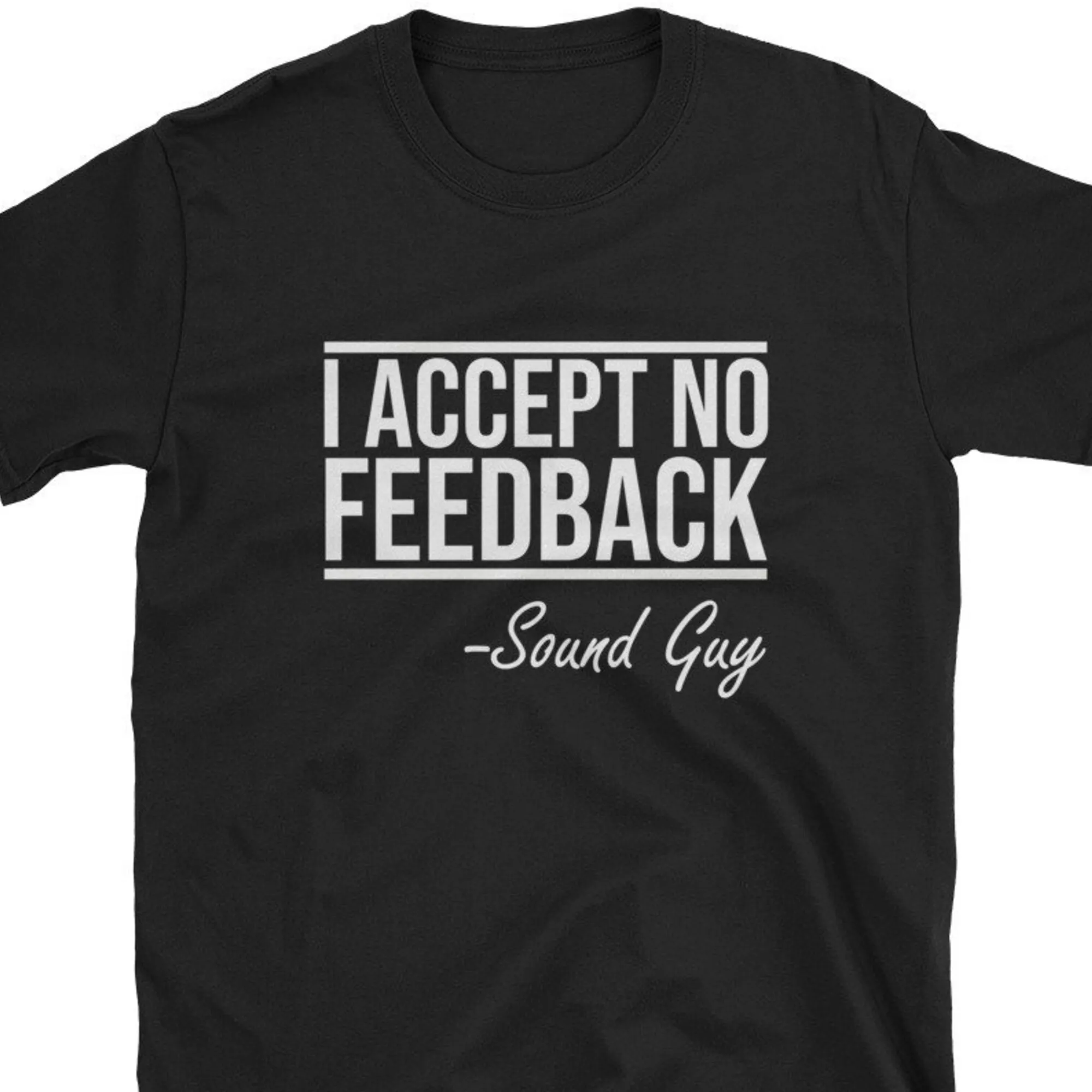 Accept No Feedback Audio Engineer T Shirt Sound Guy Recording Studio