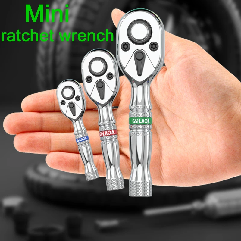 LAOA 1/4 3/8 1/ 2 Two-way wrench mini Industrial grade socket ratchet wrench auto repair tool  45 teeth