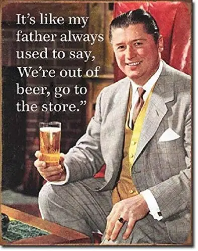 Kalynvi Schonberg Father Used to Say Beer Funny Bar Man Cave Garage Wall Decor Metal Tin Sign 8X12In