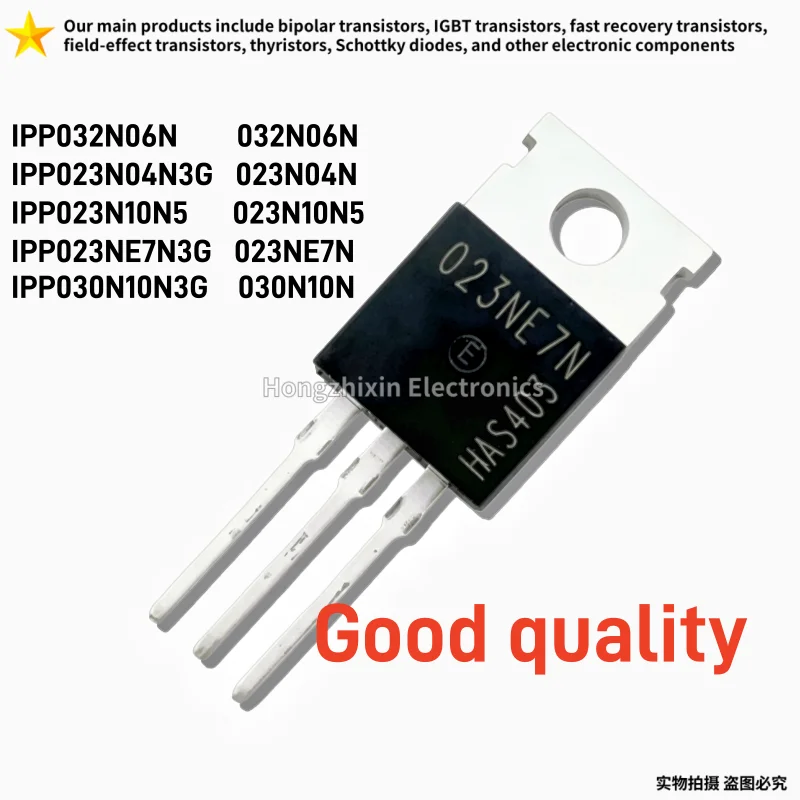 10PCS NEW IPP032N06N 032N06N IPP023N04N3G 023N04N IPP023N10N5 023N10N5 IPP023NE7N3G 023NE7N IPP030N10N3G 030N10N TO-220 MOSFET