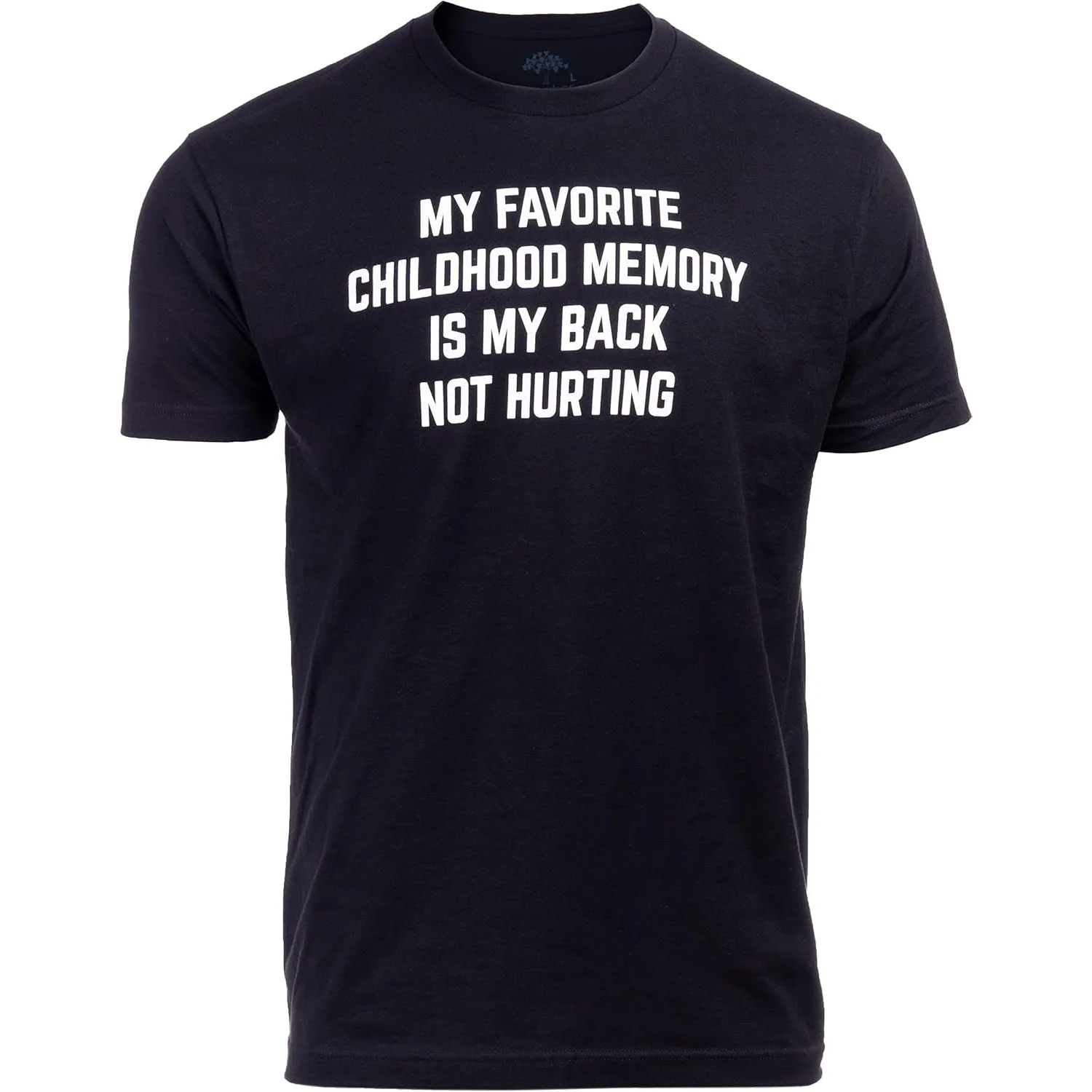 

My Favorite Childhood Memory is My Back Not Hurting | Funny Old Guy Tee Sarcastic Joke T-Shirt Sarcasm for Grandpa Men