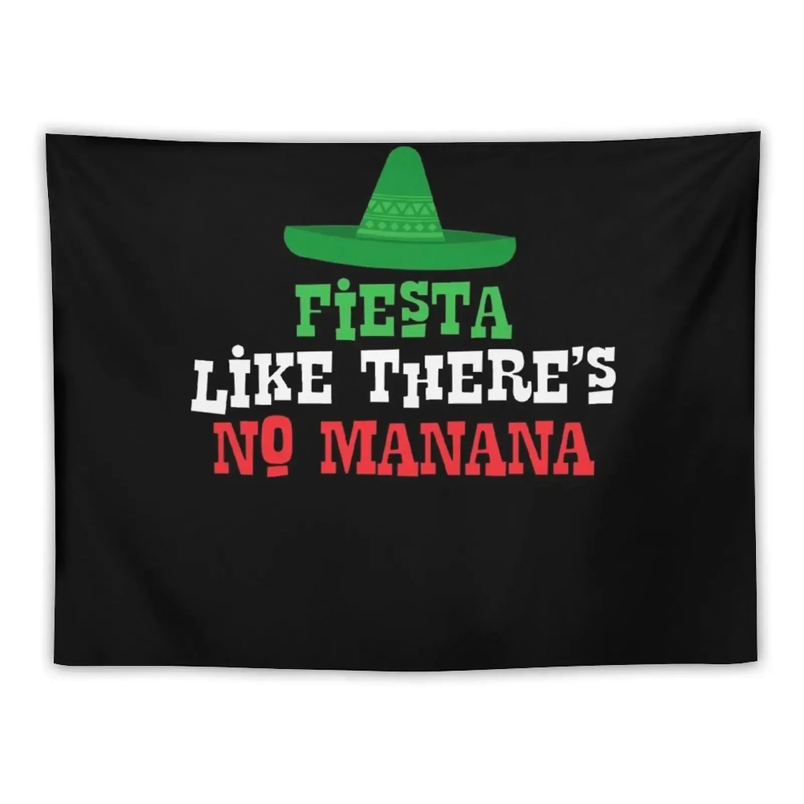 Funny Cinco De Mayo Shirt, Fiesta Like There's No Manana Tapestry Home Decorations Aesthetic Kawaii Room Decor Tapestry