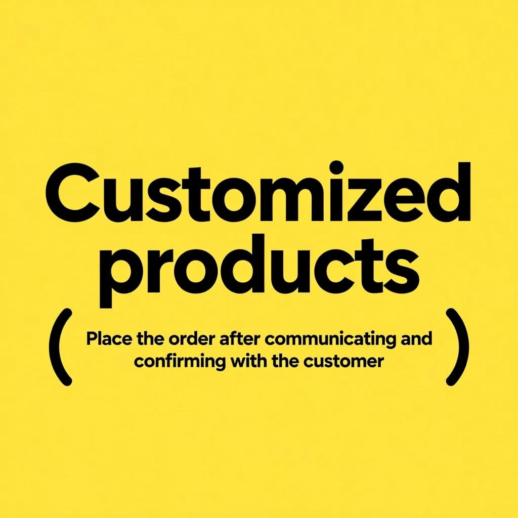

For customized products For customized products