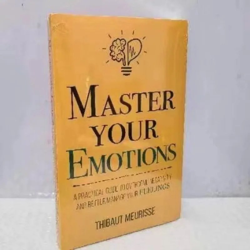 Master Your Emotions By Thibaut Meurisse Inspirational Literature Works To Control Emotions Novel Book