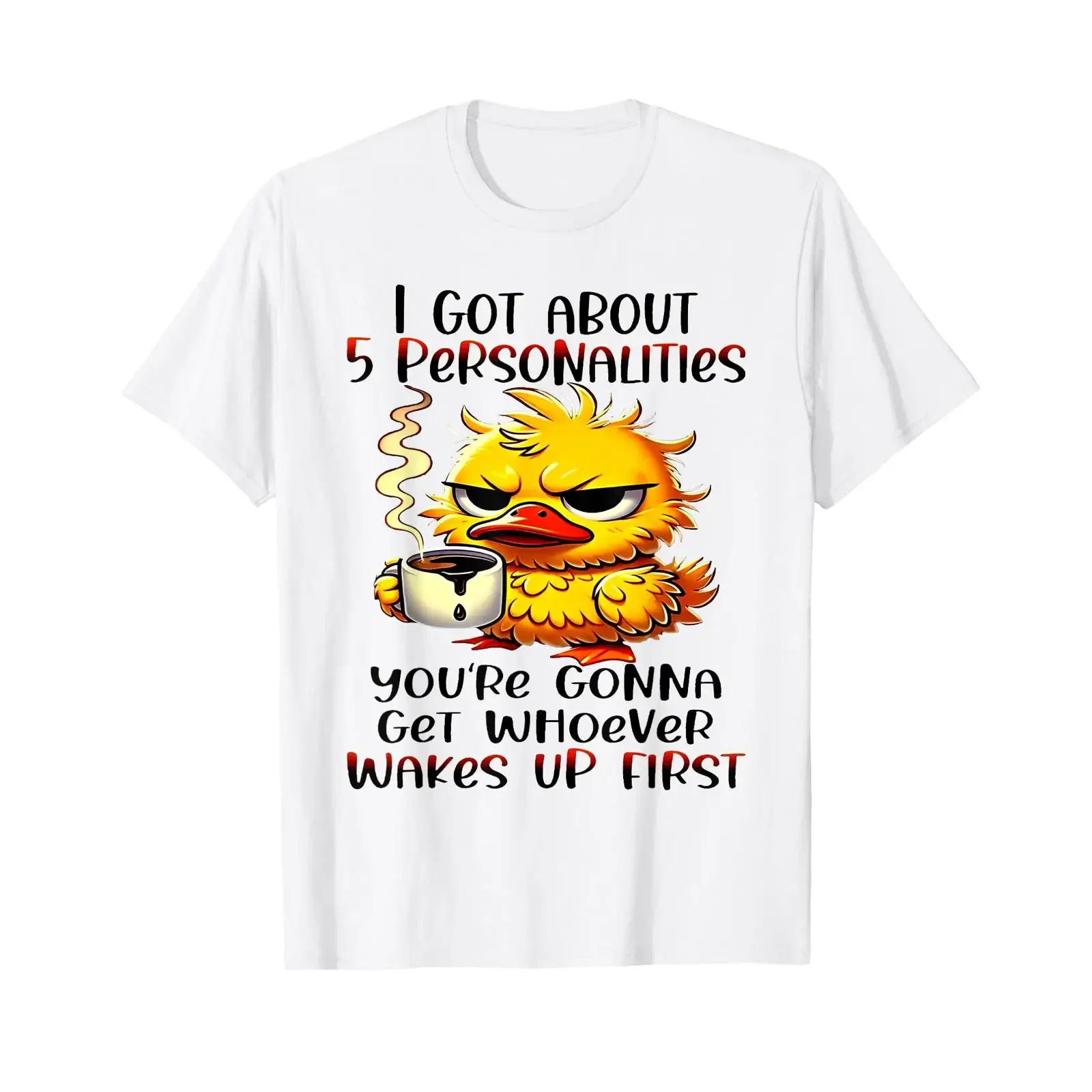 I Got About 5 Personalities You Gonna Get Whoever Wakes Up T Shirt vintage Washed fashion homme Comfortable Soft Unisex