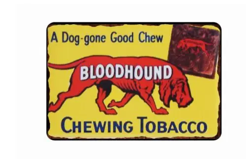 Blood Hound Chewy Tabacco Vintage Advertising All Metal Tin Sign  8 x 12 sign sign sign