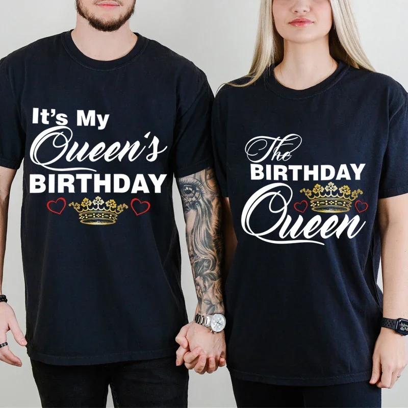 The Birthday Queen/It\'s My Queen\'s Birthday Couple Matching Tshirt Fashion Wife Husband Couple T Shirt Love Crown Lovers Shirt