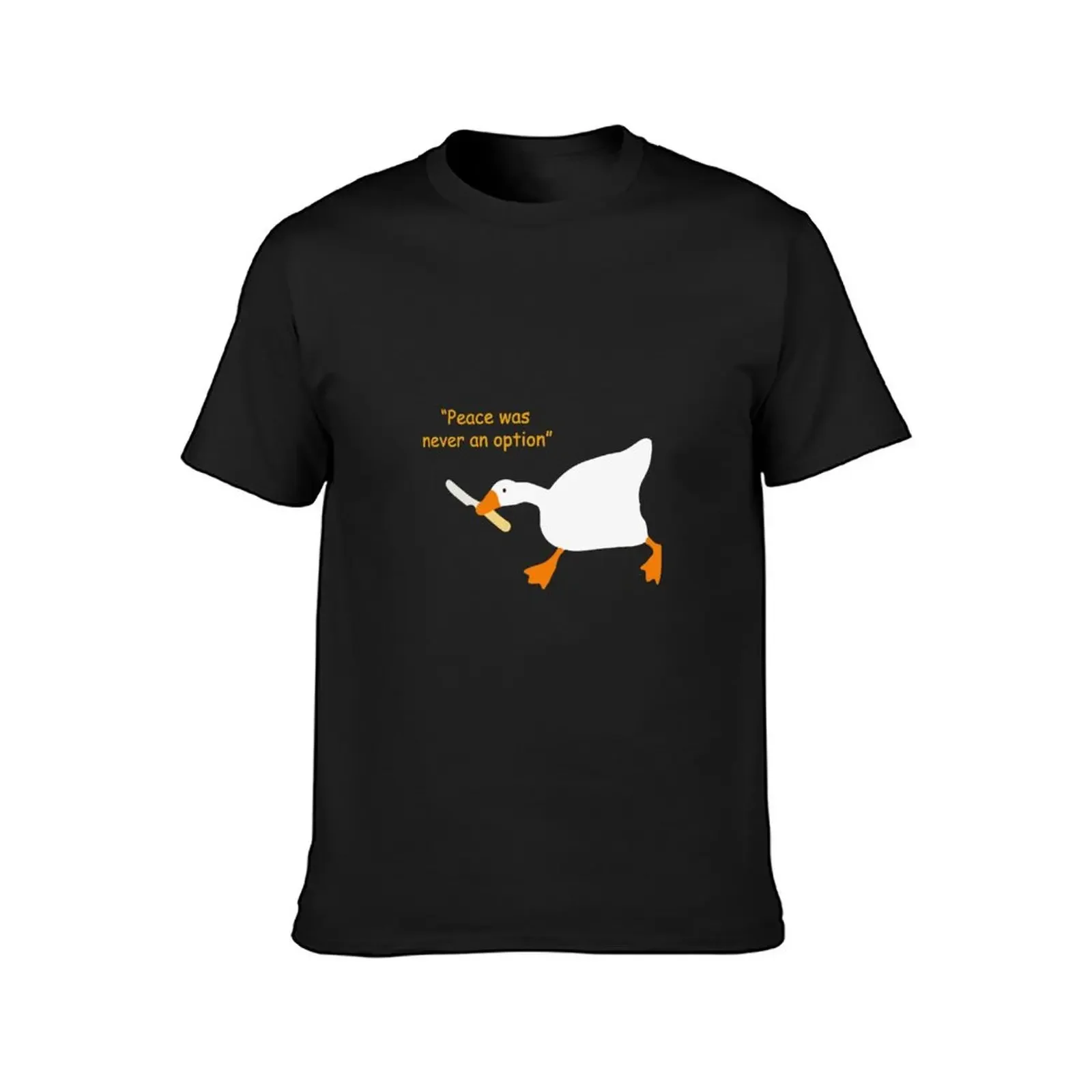 Peace was never an option. white duck goose. T-Shirt Funny t-shirt Clothing men t shirts high quality