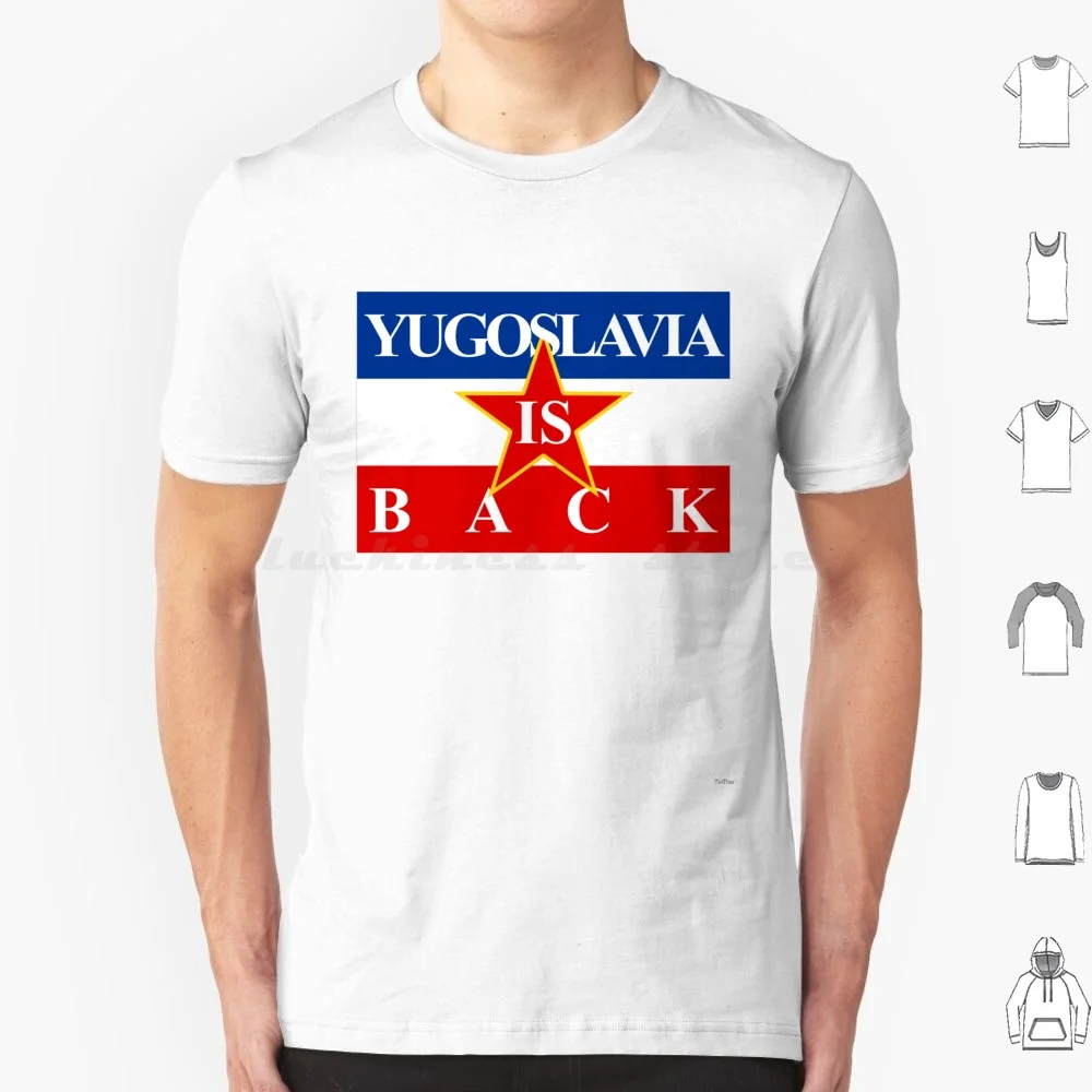 Yugoslavia Is Back Tee T Shirt Cotton Men Women DIY Print Maska Serbia Srbija Croatia Hrvatska Zagreb Beograd Belgrade Slovenia