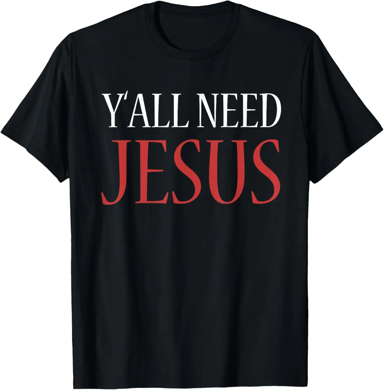 Y'All Need Jesus T-Shirt christmas Religion chruch Shirt