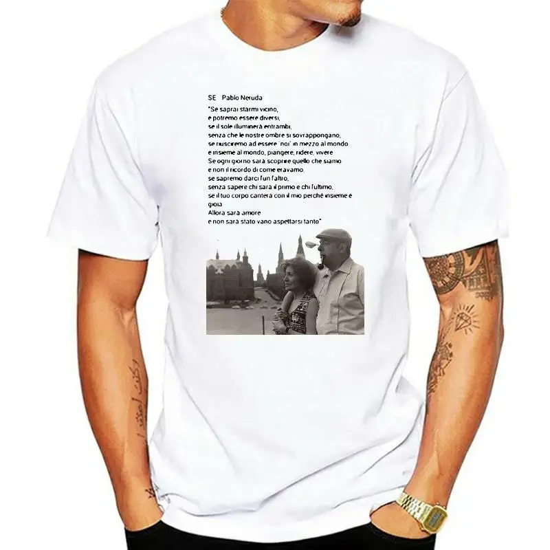 T-SHIRT PABLO NERUDA CITAZIONE QUOTE SCRITTORE POETA POESIA CILE- 2